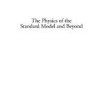 خرید و دانلود نسخه کامل کتاب The physics of the standard model and beyond