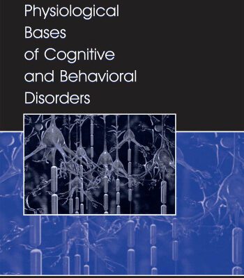 خرید و دانلود نسخه کامل کتاب The Physiological Bases of Cognitive and Behavioral Disorders