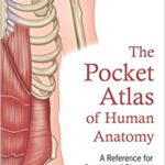 خرید و دانلود نسخه کامل کتاب The Pocket Atlas of Human Anatomy: A Reference for Students of Physical Therapy, Medicine, Sports, and Bodywork –  +  Pdf