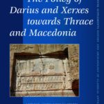 خرید و دانلود نسخه کامل کتاب The Policy of Darius and Xerxes Towards Thrace and Macedonia