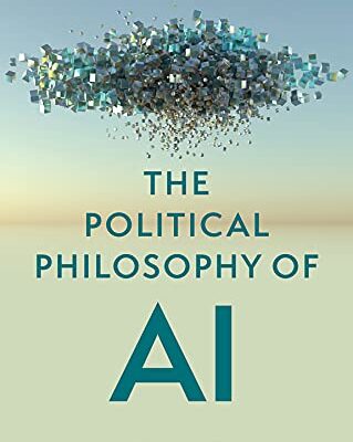 خرید و دانلود نسخه کامل کتاب The Political Philosophy of AI: An Introduction –  +  Pdf