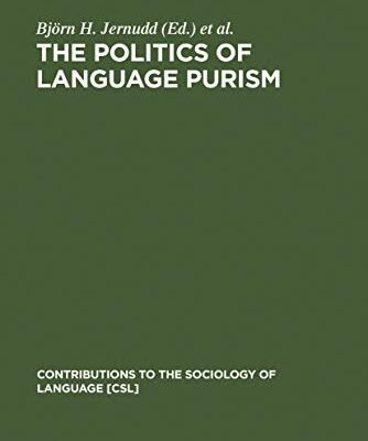 خرید و دانلود نسخه کامل کتاب The Politics of Language Purism (Contributions to the Sociology of Language [CSL] Book 54) – Pdf