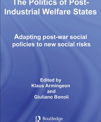 خرید و دانلود نسخه کامل کتاب The Politics of Post-Industrial Welfare States:  Adapting post-war social policies to new social risks (Routledge Eui Studies in the Political Economy of Welfare)