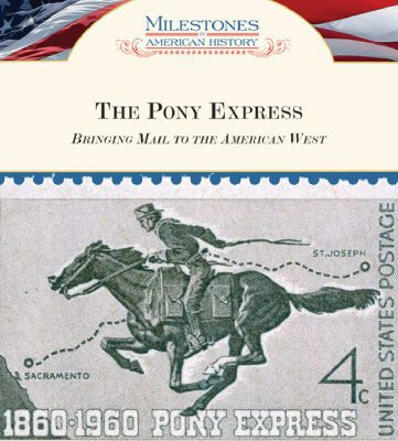 خرید و دانلود نسخه کامل کتاب The Pony Express: Bringing Mail to the American West