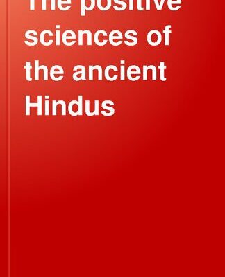 خرید و دانلود نسخه کامل کتاب The Positive Sciences of the Ancient Hindus