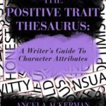 خرید و دانلود نسخه کامل کتاب The Positive Trait Thesaurus: A Writer’s Guide to Character Attributes