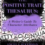 خرید و دانلود نسخه کامل کتاب The Positive Trait Thesaurus: A Writer’s Guide to Character Attributes