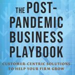 خرید و دانلود نسخه کامل کتاب The Post-Pandemic Business Playbook: Customer-Centric Solutions to Help Your Firm Grow