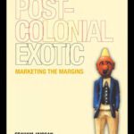 خرید و دانلود نسخه کامل کتاب The Postcolonial Exotic: Marketing the Margins