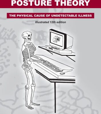 خرید و دانلود نسخه کامل کتاب The Posture Theory: The Physical Cause of Undetectable Illness