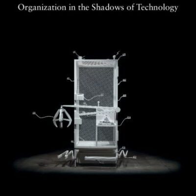 خرید و دانلود نسخه کامل کتاب The Poverty of Strategy: Organization in the Shadows of Technology