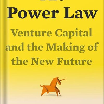 خرید و دانلود نسخه کامل کتاب The Power Law: Venture Capital and the Making of the New Future by Sebastian Mallaby