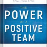 خرید و دانلود نسخه کامل کتاب The Power of a Positive Team: Proven Principles and Practices that Make Great Teams Great (Jon Gordon) by Jon Gordon