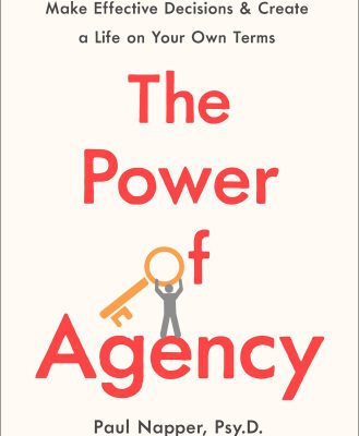 خرید و دانلود نسخه کامل کتاب The Power of Agency The 7 Principles to Conquer Obstacles, Make Effective Decisions, and Create a Life on Your Own Terms