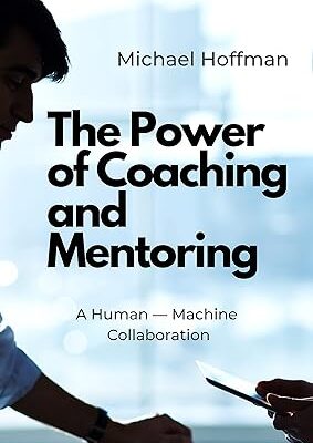 خرید و دانلود نسخه کامل کتاب The Power of Coaching and Mentoring: A Human — Machine Collaboration – + Pdf