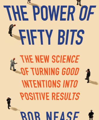 خرید و دانلود نسخه کامل کتاب The Power of Fifty Bits: The New Science of Turning Good Intentions into Positive Results