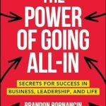 خرید و دانلود نسخه کامل کتاب The Power of Going All-In: Secrets for Success in Business, Leadership, and Life –  +  Pdf