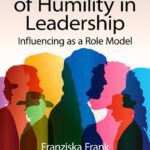 خرید و دانلود نسخه کامل کتاب The Power of Humility in Leadership: Influencing as a Role Model