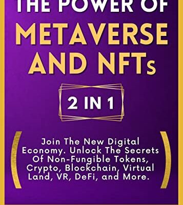 خرید و دانلود نسخه کامل کتاب The Power of Metaverse and NFTs, 2 in 1: Join The New Digital Economy. Unlock The Secrets Of Non-Fungible Tokens, Crypto [2022] –  +  pdf