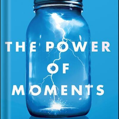 خرید و دانلود نسخه کامل کتاب The Power of Moments: Why Certain Experiences Have Extraordinary Impact by Chip Heath