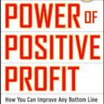 خرید و دانلود نسخه کامل کتاب The Power of Positive Profit: How You Can Improve Any Bottom Line in Sales, Marketing, and Management with MoneyMath