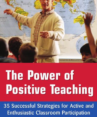 خرید و دانلود نسخه کامل کتاب The Power of Positive Teaching: 35 Successful Strategies for Active and Enthusiastic Classroom Participation