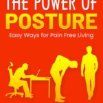 خرید و دانلود نسخه کامل کتاب The Power of Posture: Easy Ways for Pain Free Living