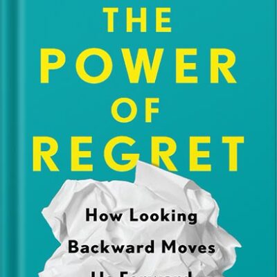 خرید و دانلود نسخه کامل کتاب The Power of Regret: How Looking Backward Moves Us Forward by Daniel H. Pink