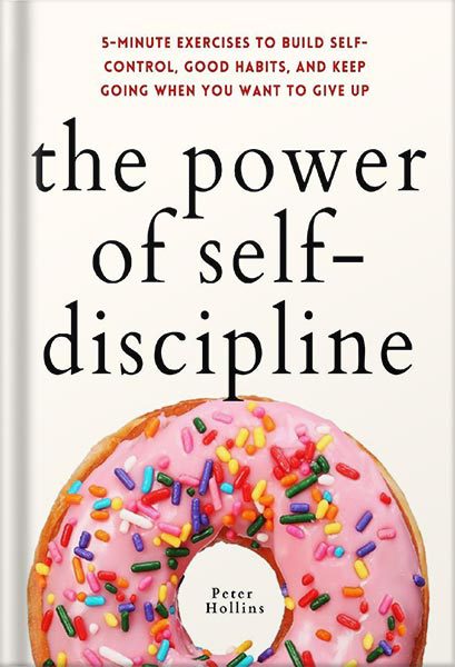 خرید و دانلود نسخه کامل کتاب The Power of Self-Discipline: 5-Minute Exercises to Build Self-Control, Good Habits, and Keep Going When You Want to Give Up (Live a Disciplined Life Book 3) by Peter Hollins_68c05dbfb3817.jpeg خرید و دانلود نسخه کامل کتاب The Power of Self-Discipline: 5-Minute Exercises to Build Self-Control, Good Habits, and Keep Going When You Want to Give Up (Live a Disciplined Life Book 3) by Peter Hollins
