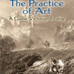 خرید و دانلود نسخه کامل کتاب The Practice of Art: A Classic Victorian Treatise