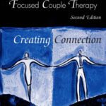خرید و دانلود نسخه کامل کتاب The Practice of Emotionally Focused Couple Therapy: Creating Connection (Basic Principles Into Practice Series)