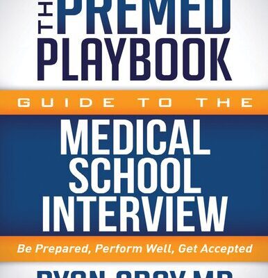 خرید و دانلود نسخه کامل کتاب The premed playbook guide to the medical school interview be prepared , perform well, get accepted