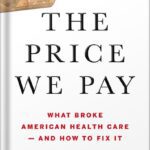خرید و دانلود نسخه کامل کتاب The Price We Pay: What Broke American Health Care–and How to Fix It by Marty Makary MD