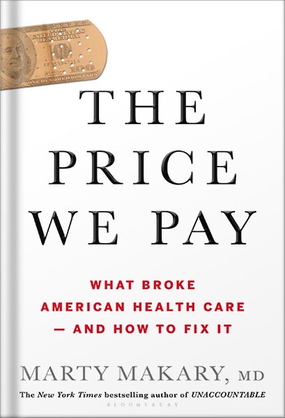 خرید و دانلود نسخه کامل کتاب The Price We Pay: What Broke American Health Care–and How to Fix It by Marty Makary MD_68bf27ffccd83.jpeg خرید و دانلود نسخه کامل کتاب The Price We Pay: What Broke American Health Care–and How to Fix It by Marty Makary MD