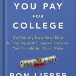 خرید و دانلود نسخه کامل کتاب The Price You Pay for College: An Entirely New Road Map for the Biggest Financial Decision Your Family Will Ever Make by Ron Lieber