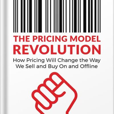 خرید و دانلود نسخه کامل کتاب The Pricing Model Revolution: How Pricing Will Change the Way We Sell and Buy On and Offline 1st Edition, by Danilo Zatta