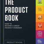 خرید و دانلود نسخه کامل کتاب The Product Book: How to Become a Great Product Manager by Product School