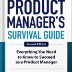 خرید و دانلود نسخه کامل کتاب The Product Manager’s Survival Guide, Second Edition: Everything You Need to Know to Succeed as a Product Manager by Steven Haines