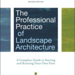 خرید و دانلود نسخه کامل کتاب The Professional Practice of Landscape Architecture: A Complete Guide to Starting and Running Your Own Firm, Second Edition