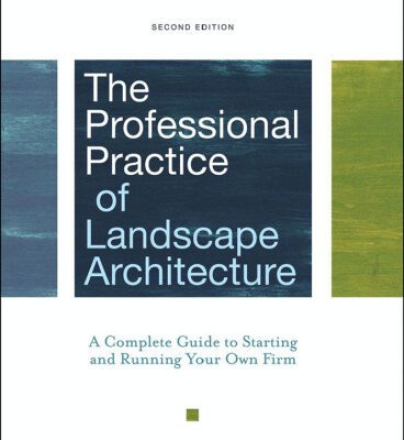 خرید و دانلود نسخه کامل کتاب The Professional Practice of Landscape Architecture: A Complete Guide to Starting and Running Your Own Firm, Second Edition