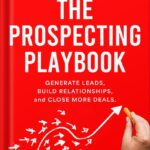 خرید و دانلود نسخه کامل کتاب The Prospecting Playbook: : Generate Leads, Build Relationships, and Close More Deals. by David Lechosa