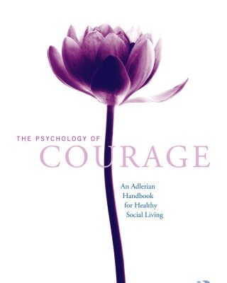 خرید و دانلود نسخه کامل کتاب The Psychology of Courage: An Adlerian Handbook for Healthy Social Living