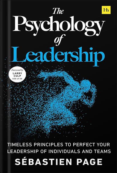 خرید و دانلود نسخه کامل کتاب The Psychology of Leadership: Timeless principles to perfect your leadership of individuals, teams… and yourself! by Sébastien Page_68bee5928c93e.jpeg خرید و دانلود نسخه کامل کتاب The Psychology of Leadership: Timeless principles to perfect your leadership of individuals, teams… and yourself! by Sébastien Page