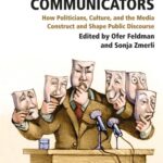 خرید و دانلود نسخه کامل کتاب The Psychology of Political Communicators: How Politicians, Culture, and the Media Construct and Shape Public Discourse