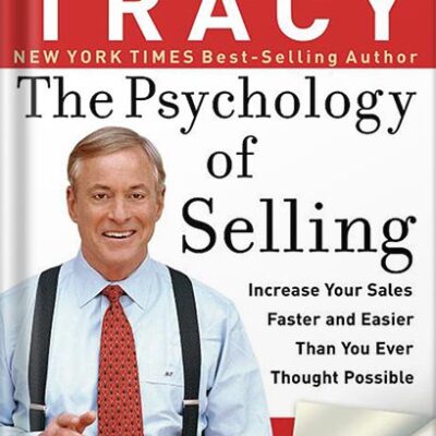 خرید و دانلود نسخه کامل کتاب The Psychology of Selling: Increase Your Sales Faster and Easier Than You Ever Thought Possible by Brian Tracy