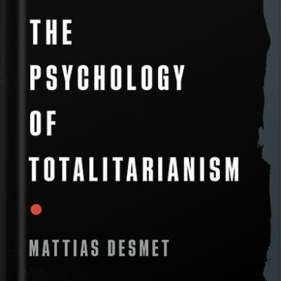 خرید و دانلود نسخه کامل کتاب The Psychology of Totalitarianism by Mattias Desmet