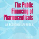 خرید و دانلود نسخه کامل کتاب The Public Financing Of Pharmaceuticals: An Economic Approach
