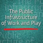 خرید و دانلود نسخه کامل کتاب The Public Infrastructure of Work and Play