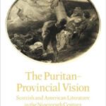 خرید و دانلود نسخه کامل کتاب The Puritan-Provincial Vision: Scottish and American Literature in the Nineteenth Century