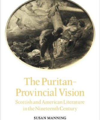 خرید و دانلود نسخه کامل کتاب The Puritan-Provincial Vision: Scottish and American Literature in the Nineteenth Century
